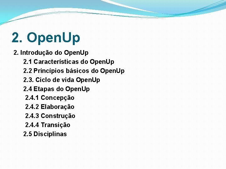 2. Open. Up 2. Introdução do Open. Up 2. 1 Características do Open. Up