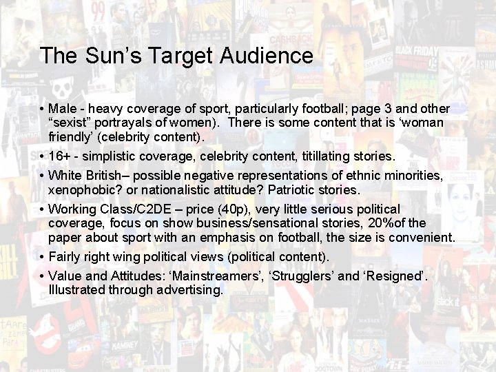 The Sun’s Target Audience • Male - heavy coverage of sport, particularly football; page