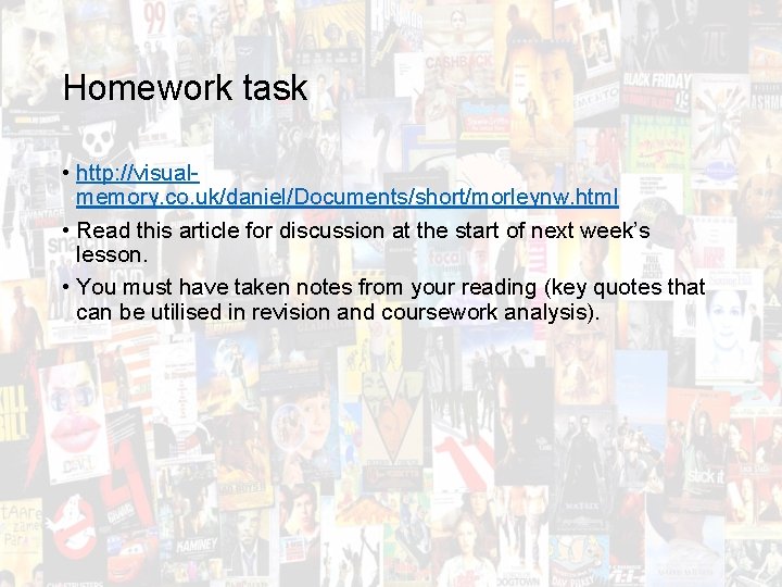 Homework task • http: //visualmemory. co. uk/daniel/Documents/short/morleynw. html • Read this article for discussion Homework task • http: //visualmemory. co. uk/daniel/Documents/short/morleynw. html • Read this article for discussion