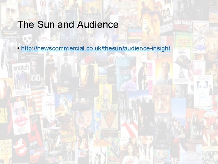 The Sun and Audience • http: //newscommercial. co. uk/thesun/audience-insight 