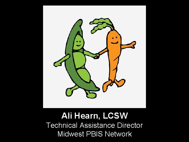Ali Hearn, LCSW Technical Assistance Director Midwest PBIS Network 