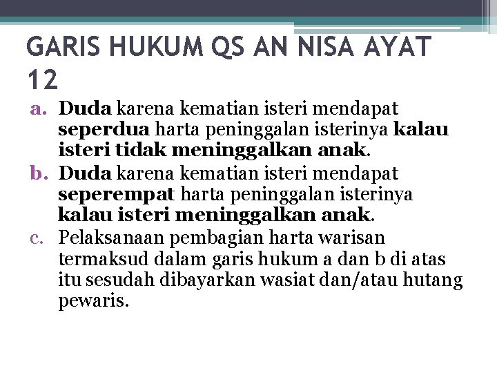 GARIS HUKUM QS AN NISA AYAT 12 a. Duda karena kematian isteri mendapat seperdua