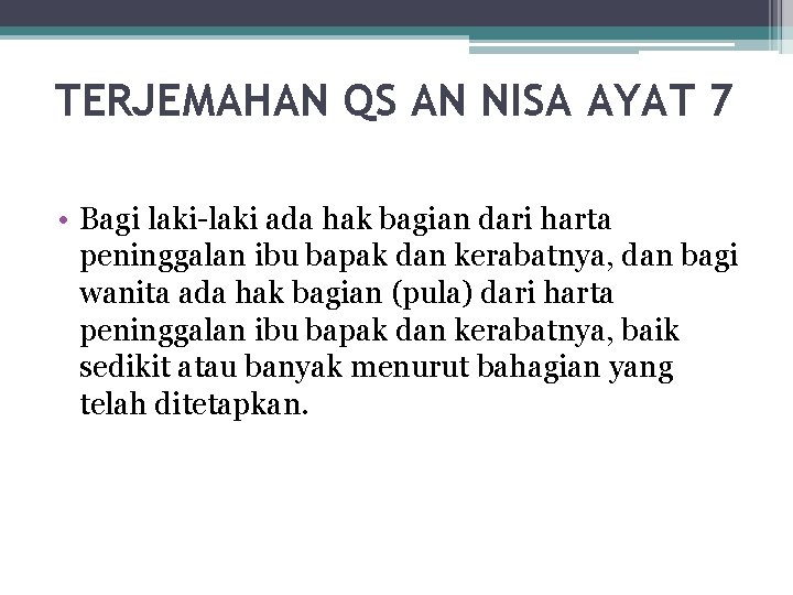 TERJEMAHAN QS AN NISA AYAT 7 • Bagi laki-laki ada hak bagian dari harta