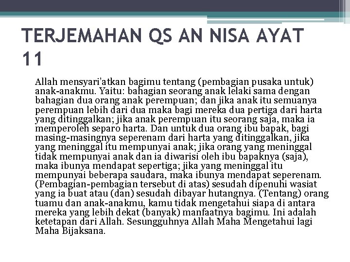 TERJEMAHAN QS AN NISA AYAT 11 Allah mensyari’atkan bagimu tentang (pembagian pusaka untuk) anak-anakmu.