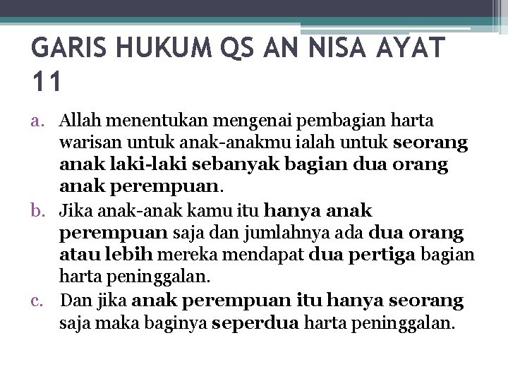 GARIS HUKUM QS AN NISA AYAT 11 a. Allah menentukan mengenai pembagian harta warisan