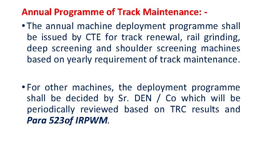 Annual Programme of Track Maintenance: • The annual machine deployment programme shall be issued