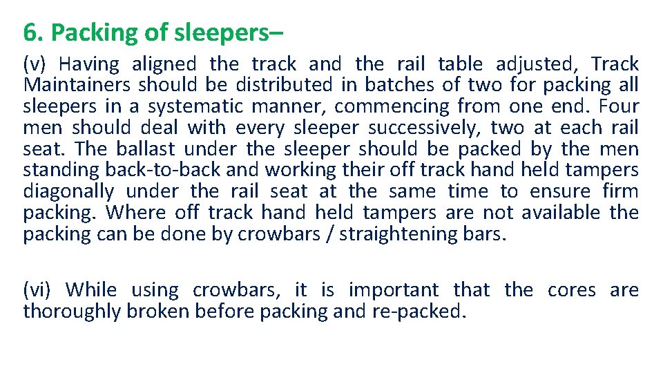 6. Packing of sleepers– (v) Having aligned the track and the rail table adjusted,