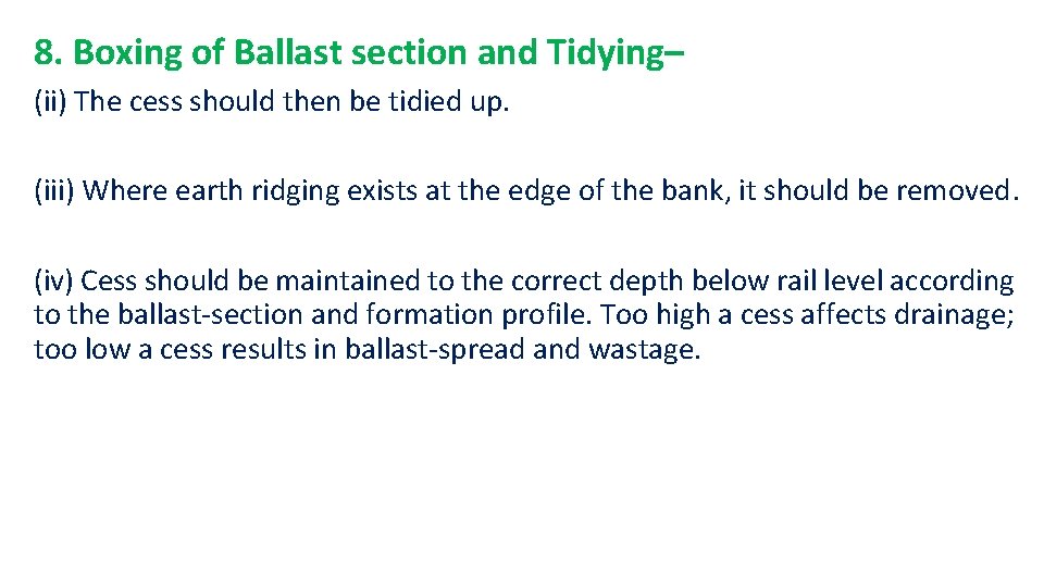 8. Boxing of Ballast section and Tidying– (ii) The cess should then be tidied