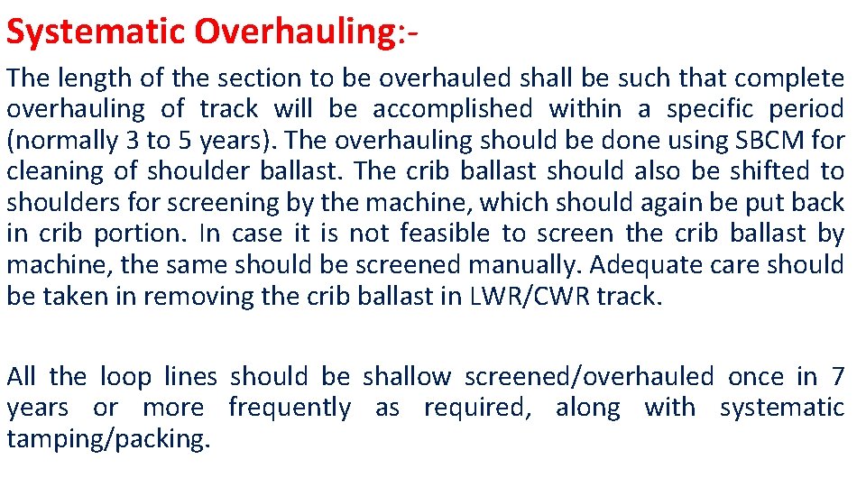 Systematic Overhauling: The length of the section to be overhauled shall be such that