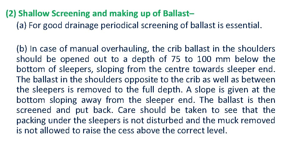 (2) Shallow Screening and making up of Ballast– (a) For good drainage periodical screening