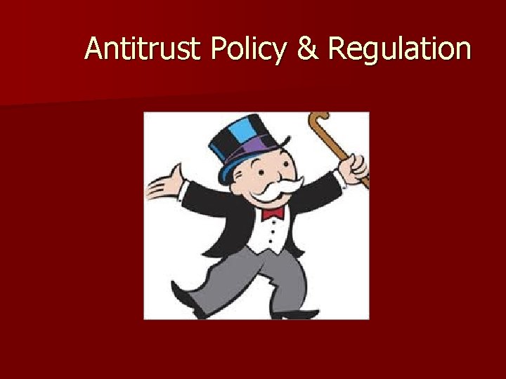 Antitrust Policy & Regulation 