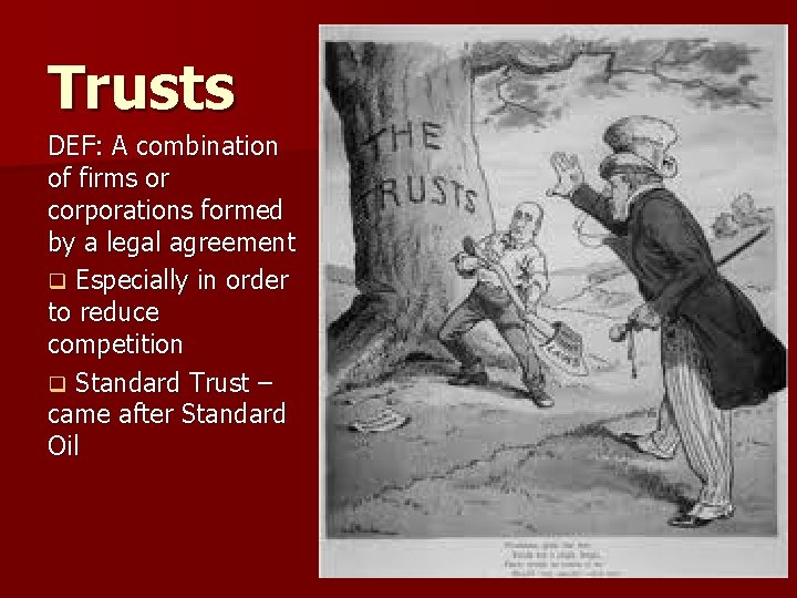 Trusts DEF: A combination of firms or corporations formed by a legal agreement q