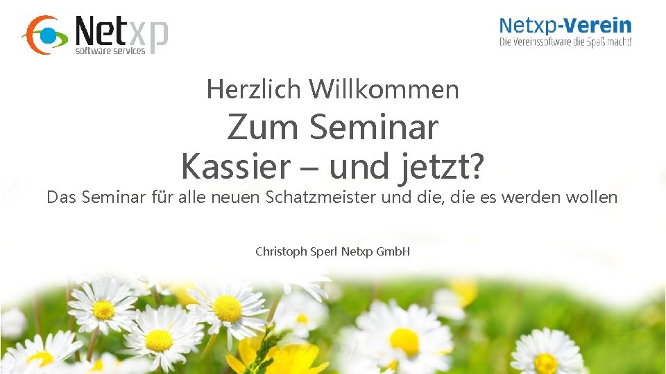 Herzlich Willkommen Zum Seminar Kassier – und jetzt? Das Seminar für alle neuen Schatzmeister