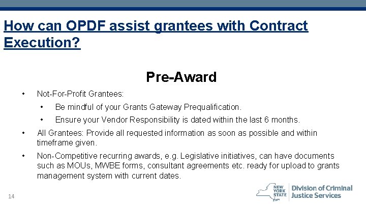 How can OPDF assist grantees with Contract Execution? Pre-Award • 14 Not-For-Profit Grantees: •
