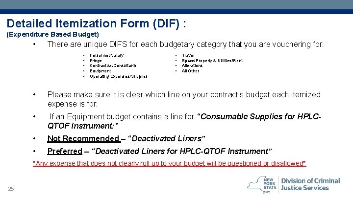 Detailed Itemization Form (DIF) : (Expenditure Based Budget) • There are unique DIFS for