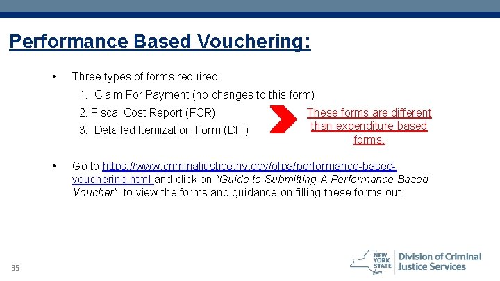 Performance Based Vouchering: • Three types of forms required: 1. Claim For Payment (no