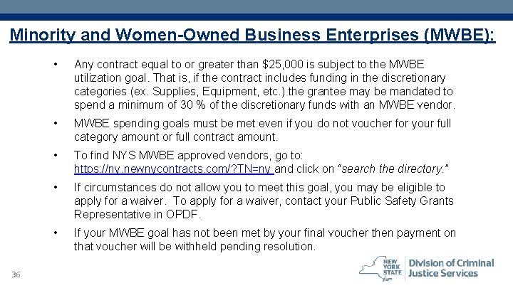 Minority and Women-Owned Business Enterprises (MWBE): 36 • Any contract equal to or greater