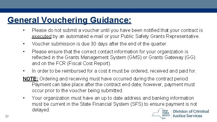 General Vouchering Guidance: • Please do not submit a voucher until you have been