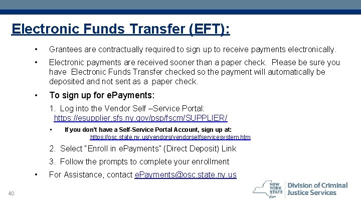 Electronic Funds Transfer (EFT): • Grantees are contractually required to sign up to receive