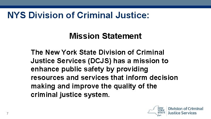 NYS Division of Criminal Justice: Mission Statement The New York State Division of Criminal