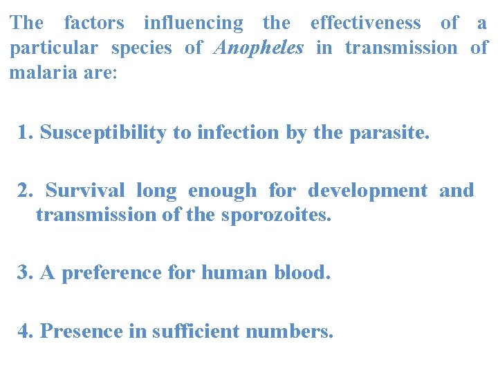 The factors influencing the effectiveness of a particular species of Anopheles in transmission of The factors influencing the effectiveness of a particular species of Anopheles in transmission of