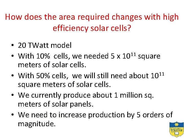 How does the area required changes with high efficiency solar cells? • 20 TWatt