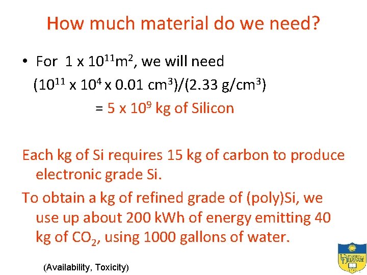 How much material do we need? • For 1 x 1011 m 2, we