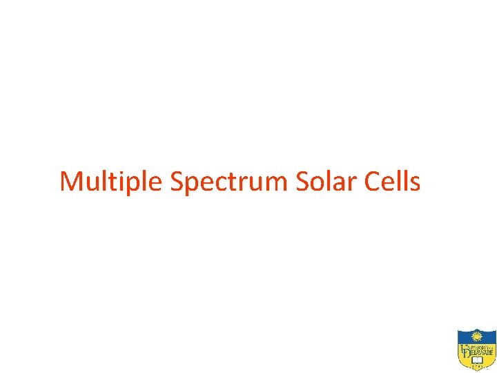 Multiple Spectrum Solar Cells 