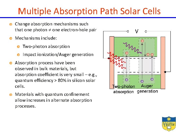 Multiple Absorption Path Solar Cells Change absorption mechanisms such that one photon one electron-hole