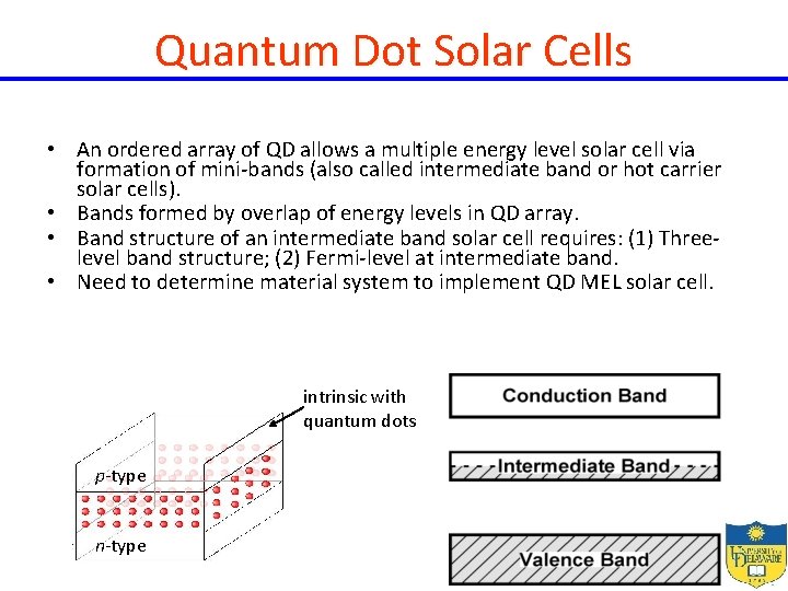 Quantum Dot Solar Cells • An ordered array of QD allows a multiple energy