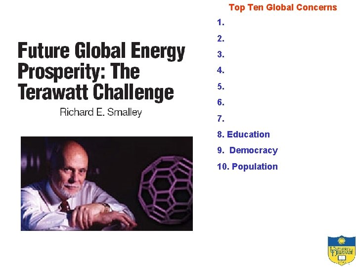 Top Ten Global Concerns 1. 2. 3. 4. 5. 6. 7. 8. Education 9.