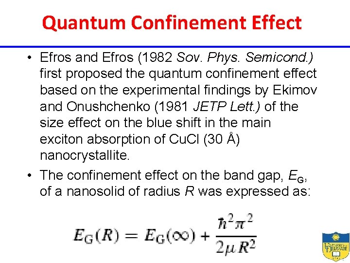 Quantum Confinement Effect • Efros and Efros (1982 Sov. Phys. Semicond. ) first proposed