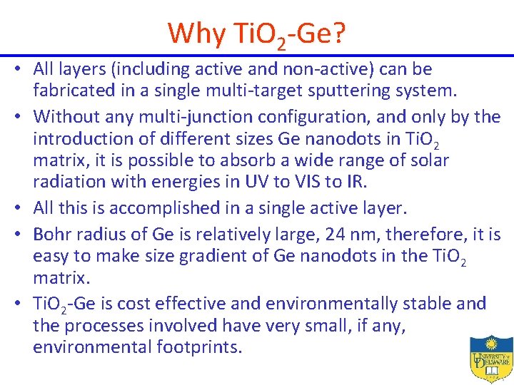 Why Ti. O 2 -Ge? • All layers (including active and non-active) can be