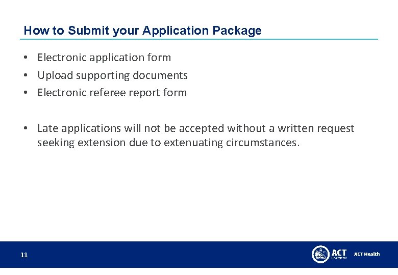How to Submit your Application Package • Electronic application form • Upload supporting documents How to Submit your Application Package • Electronic application form • Upload supporting documents