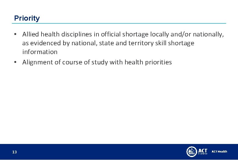 Priority • Allied health disciplines in official shortage locally and/or nationally, as evidenced by Priority • Allied health disciplines in official shortage locally and/or nationally, as evidenced by