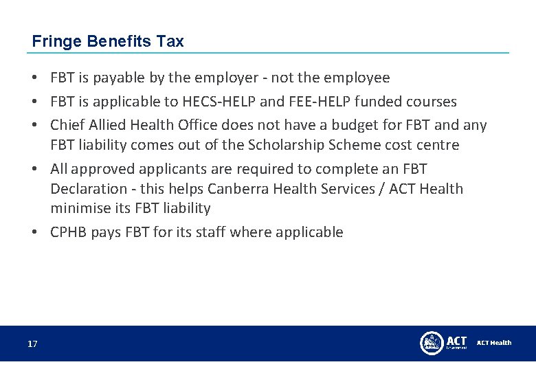 Fringe Benefits Tax • FBT is payable by the employer - not the employee Fringe Benefits Tax • FBT is payable by the employer - not the employee