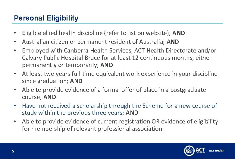 Personal Eligibility • Eligible allied health discipline (refer to list on website); AND • Personal Eligibility • Eligible allied health discipline (refer to list on website); AND •