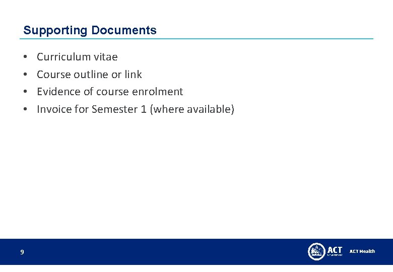 Supporting Documents • • 9 Curriculum vitae Course outline or link Evidence of course Supporting Documents • • 9 Curriculum vitae Course outline or link Evidence of course