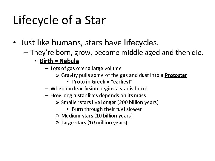 Lifecycle of a Star • Just like humans, stars have lifecycles. – They’re born,