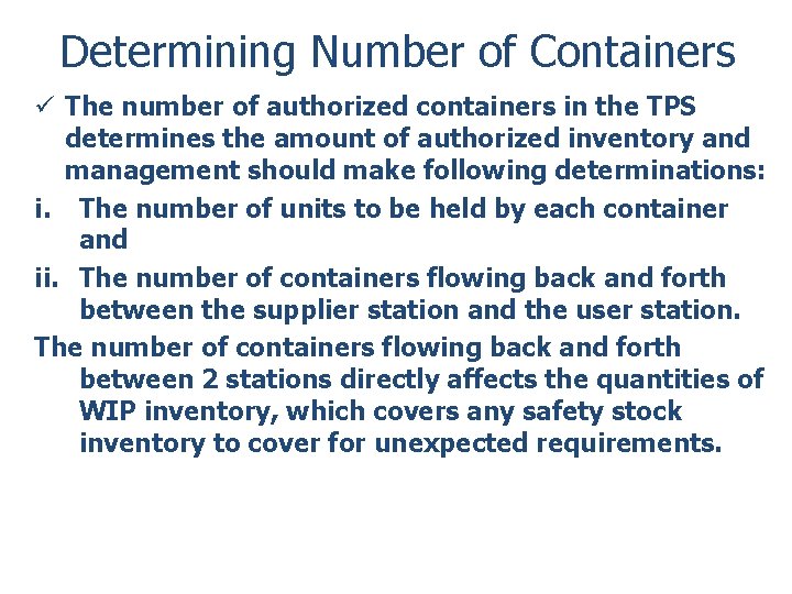 Determining Number of Containers ü The number of authorized containers in the TPS determines