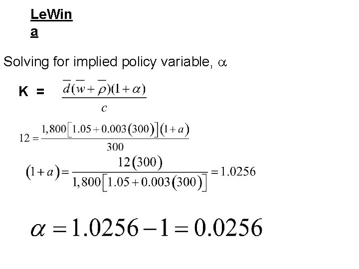 Le. Win a Solving for implied policy variable, K = 