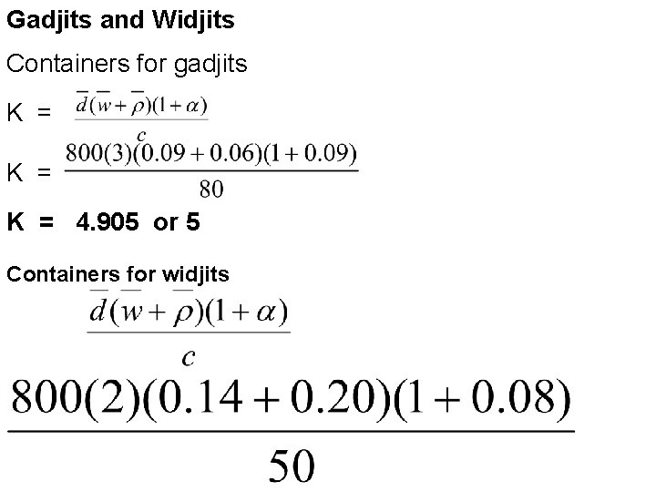 Gadjits and Widjits Containers for gadjits K = K = 4. 905 or 5