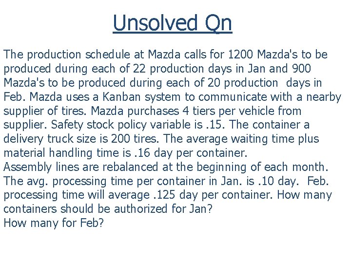 Unsolved Qn The production schedule at Mazda calls for 1200 Mazda's to be produced