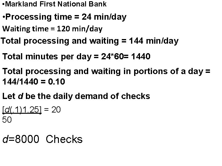  • Markland First National Bank • Processing time = 24 min/day Waiting time
