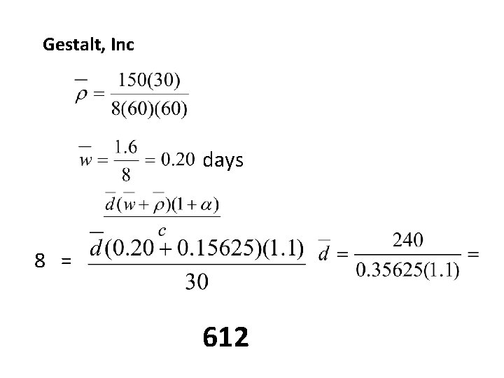 Gestalt, Inc days 8 = 612 