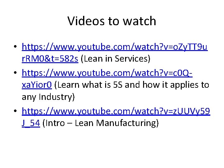 Videos to watch • https: //www. youtube. com/watch? v=o. Zy. TT 9 u r.