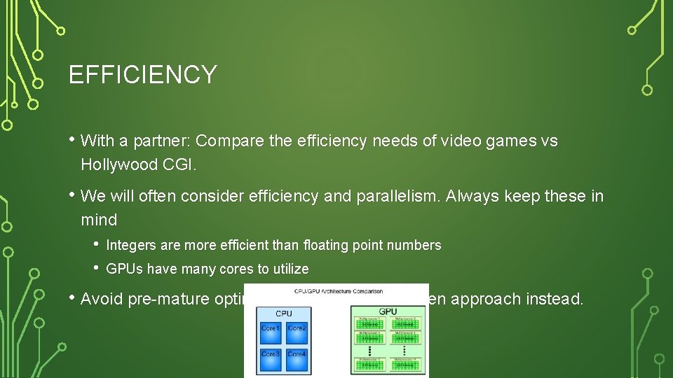 EFFICIENCY • With a partner: Compare the efficiency needs of video games vs Hollywood