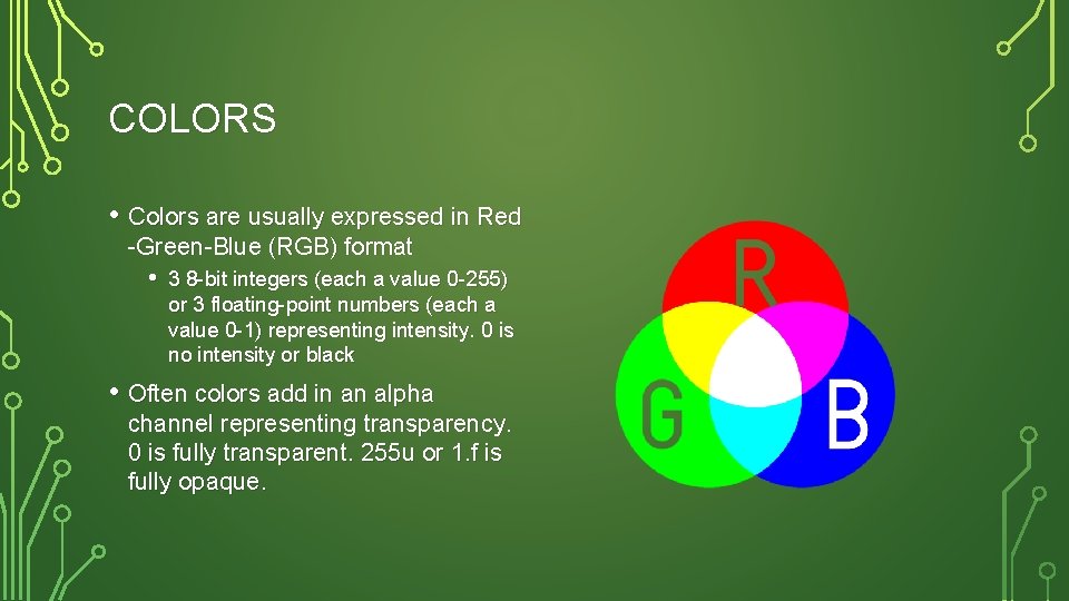 COLORS • Colors are usually expressed in Red -Green-Blue (RGB) format • 3 8