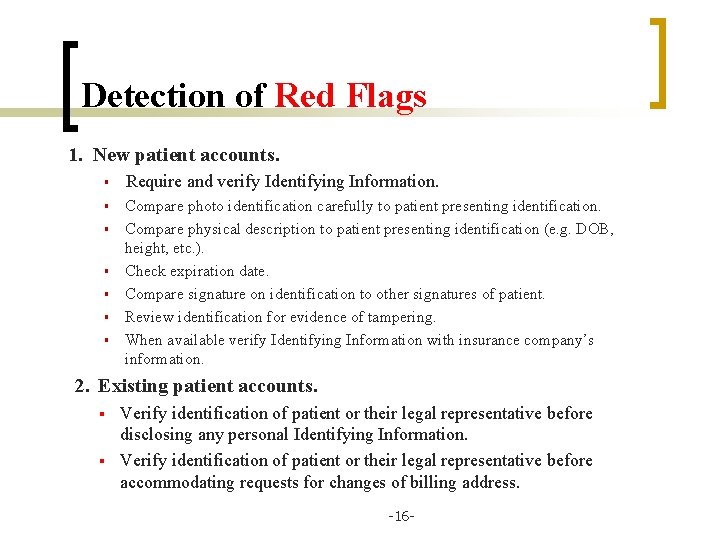 Detection of Red Flags 1. New patient accounts. § Require and verify Identifying Information.