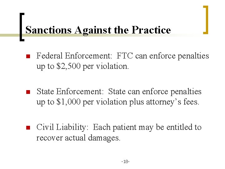 Sanctions Against the Practice n Federal Enforcement: FTC can enforce penalties up to $2,